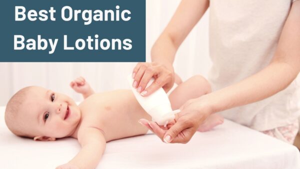 Best Organic Baby Lotions