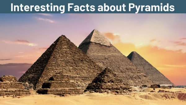 Interesting Facts about Pyramids